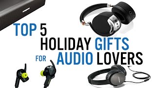 Top 5 Holiday Gifts For Audio Lovers