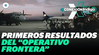 En dos días de Operativo Frontera, van 116 detenciones | Reporte Indigo