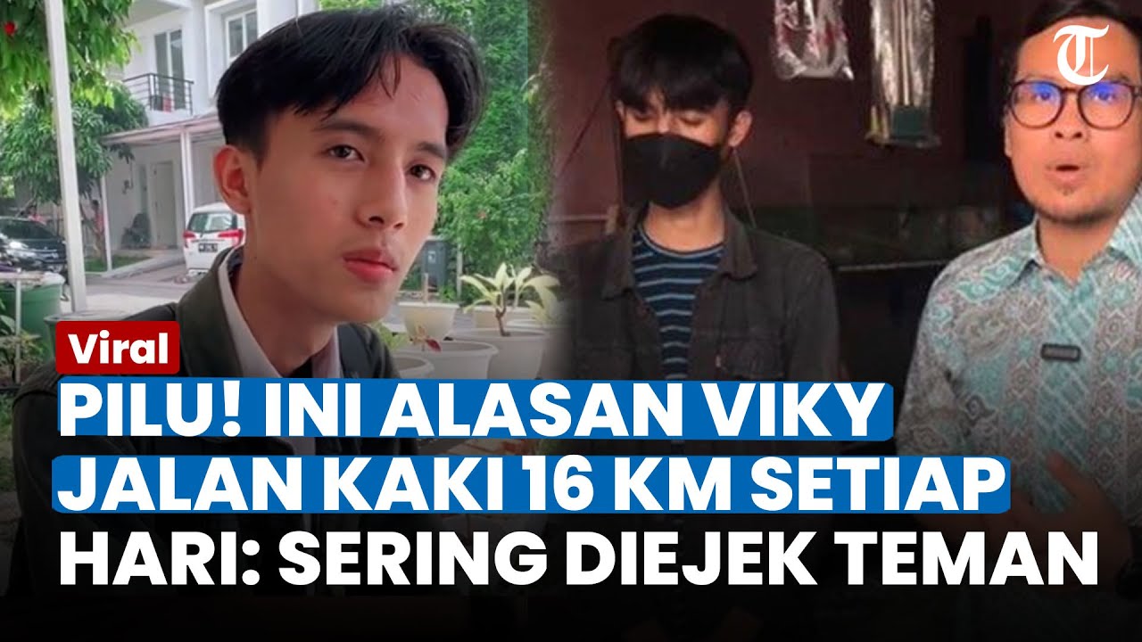 PILU! Terungkap Ini Alasan Viky Jalan Kaki Sejauh 16 Km Setiap Hari Ke ...