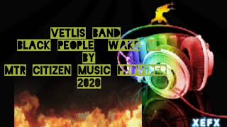 Vetlis band Black people wake up 🇻🇺🎶🎶