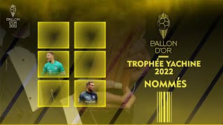 BALLON D'OR YACHINE TROPHY 2022 - THE BEST GOALKEEPER FINAL