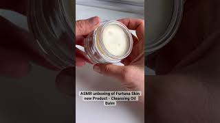 ASMR unboxing of @Furtuna Skin new product- Cleansing Oul Balm