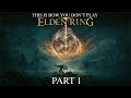 This Is How You DON'T Play Elden Ring Part 1 (0utsyder Edition)