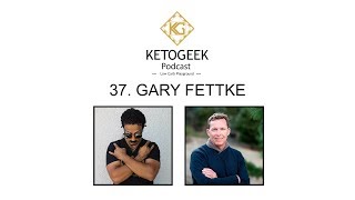37. How We Became Fat & Why The Health Industry is Failing || GARY FETTKE