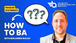 How to Define a Problem Statement (BA Training)