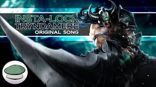 Insta-Lock Tryndamere - The Yordles (League of Legends Champion Rocks)