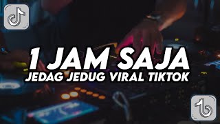 DJ 1 JAM SAJA - ZASKIA GOTIK || JEDAG JEDUG VIRAL TIKTOK