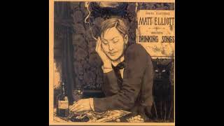 Matt Elliott Drinking Songs FULL ALBUM