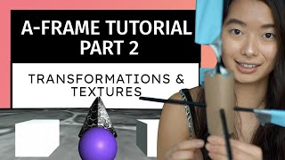 Aframe Webvr - VR Development Part 2 - Transformations, Primitives & Textures