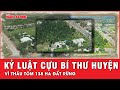 Nóng: Kỷ luật về mặt Đảng nhiều cán bộ huyện ở Bình Định vụ “thâu tóm” 138 ha đất rừng | Tin tức