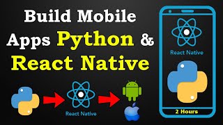 Build Mobile Apps with Python Backend & React Native