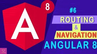 Angular 8 Routing and Navigation [Tutorial - 6]