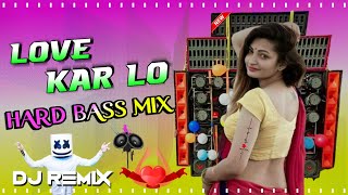 Duniya Mein Aaye Ho Love Karlo || Full Hard Bass Dhamaka Matal Dance Mix - Hindi Letast Dj Song