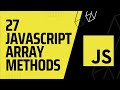 27 JavaScript Array Methods Tutorial