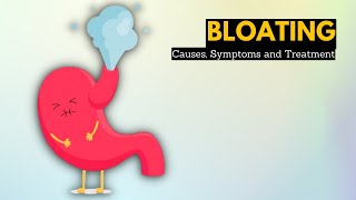 Bloating, Causes, Signs and Symptoms, Diagnosis and Treatment.