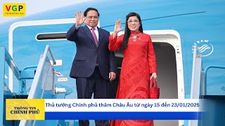 Thủ tướng Phạm Minh Chính thăm châu Âu  Khẳng định vị thế, hiện thực hóa khát vọng phát triển