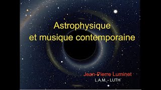 Astrophysique et Musique Contemporaine, par Jean-Pierre Luminet
