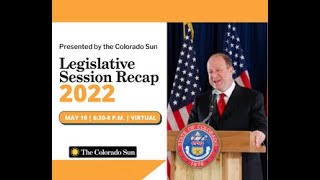 2022 Legislative Session Recap — The Colorado Sun