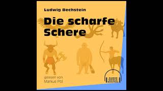 Die scharfe Schere (Komplettes Hörbuch) - Ludwig Bechstein