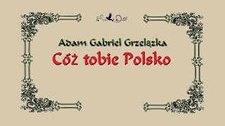 Cóż tobie Polsko