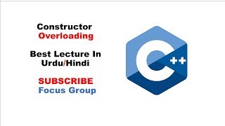 #2 What is Constructor Overloading || C++ || Lecture 8 in Urdu/Hindi