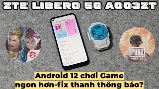 Android 12 trên ZTE Libero 5G chơi game quá tốt | Fix lỗi thanh thông báo - kích FPS PUBG