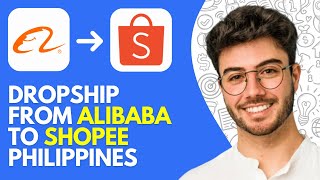 How to Dropship From Alibaba to Shopee Philippines (2025)