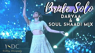 Daryaa I Dil Diyan Gallan I Tareefan I The Soul Shaadi Mix 2018 I Jankee I Bride Solo Dance I