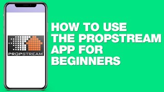 How To Use The PropStream App For Beginners (Tutorial)
