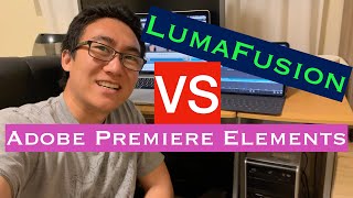Adobe Premiere Elements VS LumaFusion - First Time Thoughts And Impressions