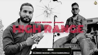 High Range (Official Video) Rajneesh Madhad x Fouji Randoliwala || New Haryanvi Songs Haryanvi 2022