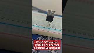 #shorts | Features/Khososiyaat of 13n50 N-Channel Mosfet | Electronics components | Electronics |