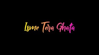 Tera Ghata Whatsapp Status | Gajendra Verma | Isme Tera Ghata | Sad Whatsapp Status 💔