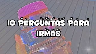 💗10 PERGUNTAS PARA IRMÃS!💗 (TIK TOK)