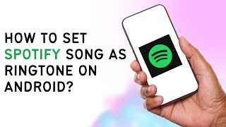 How To Set Spotify Song As Ringtone On Android