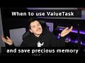 When to use ValueTask instead of Task and save precious memory in C#