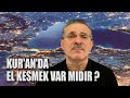 Kur'an'da el kesmek var mıdır ? - Dr. Cemal Külünkoğlu