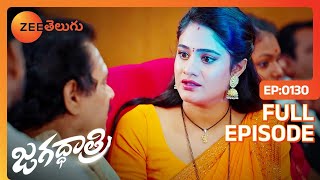 దైర్యంగా ఆ ఇంట్లో అడుగు | Jagadhatri Telugu | Full Ep 130 | Zee Telugu | 18 Jan 2024