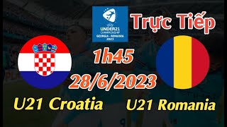 Soi kèo trực tiếp U21 Croatia vs U21 Romania - 1h45 Ngày 28/6/2023 - UEFA U21 CHAMPIONSHIP 2023