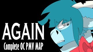【 AGAIN 】- Complete OC PMV MAP
