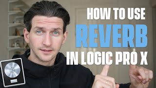 How To Use Reverb In Logic Pro X [For Beginners]