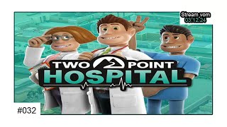 Stream 032 vom 03 12 24 mit Two Point Hospital