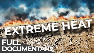 Most Powerful Forces on Earth: Heatwaves | Fatal Forecast | Free Documentary