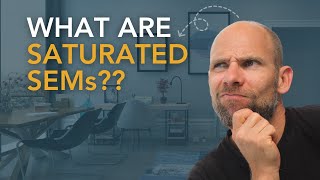 What are saturated structural equation models?