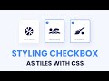 CSS Custom Checkbox Styled As Tiles | CSS Tutorial