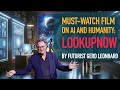 Look Up Now! Riveting Film on Artificial Intelligence and the Future of Humanity (Gerd Leonhard)