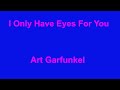 I Only Have Eyes For You  - Art Garfunkel - with lyrics