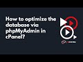 How to optimize the database via phpMyAdmin in cPanel with PD Hosting