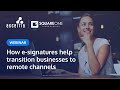 Ascertia Webinar - How e-signatures help transition business to remote channels