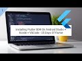 Installing Flutter SDK On Android Studio + Xcode + VSCode - 25 Days Of Flutter